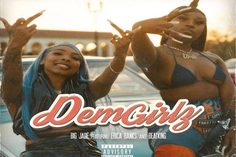 Big Jade & Erica Banks Are 'Dem Girlz'