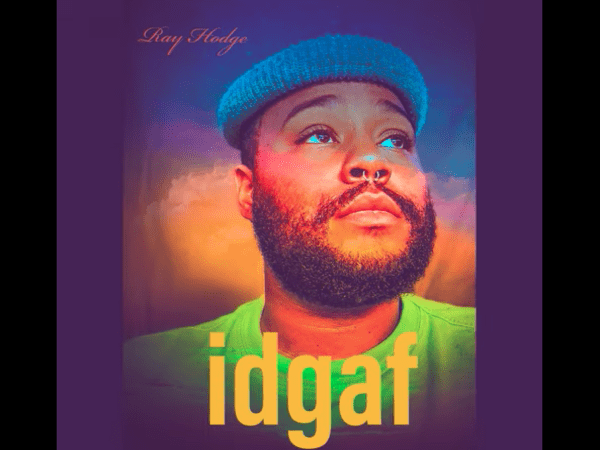 Ray Hodge Lets Karma Do It's Thing In 'idgaf'