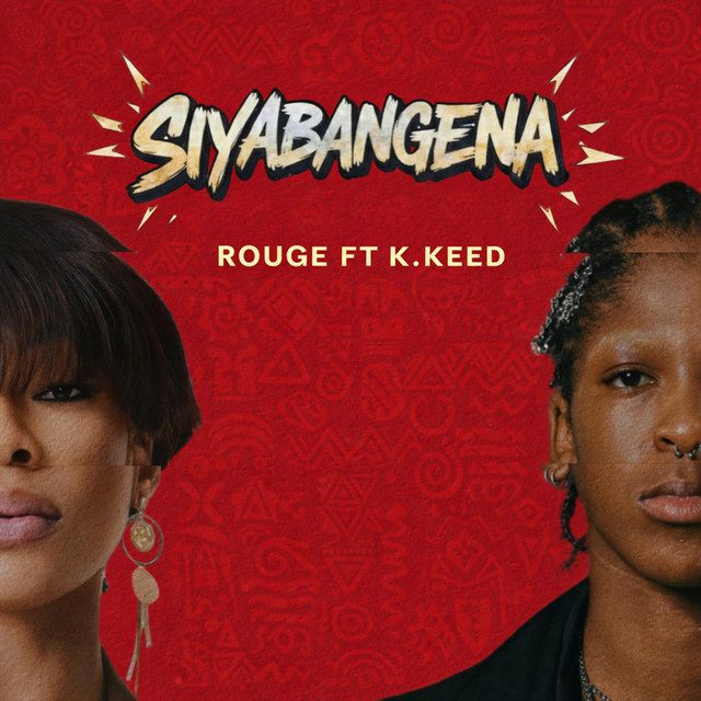 Rouge and K. Keed Unleash High-Energy Anthem 'Siyabangena'
